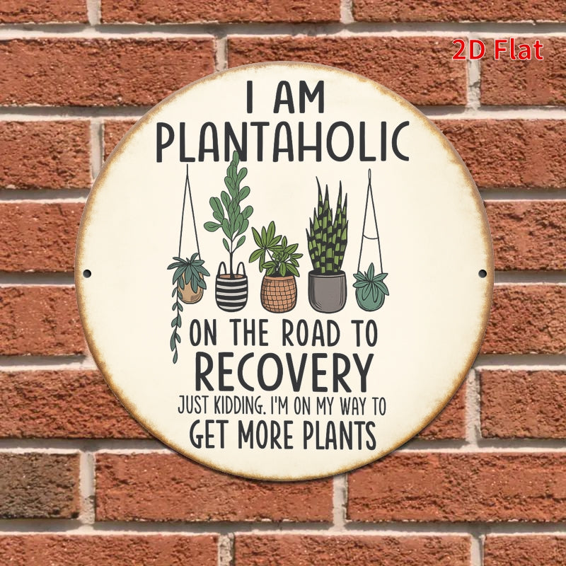 Funny plant lover wall sign with a humorous quote about being a plant addict