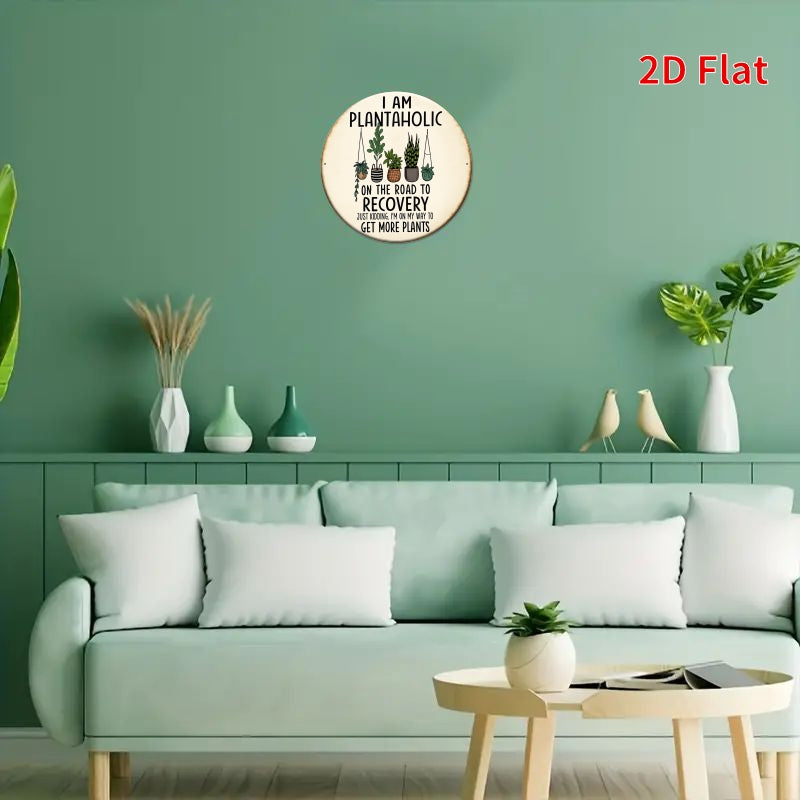 Funny plant lover wall sign with text about being a plantaholic and needing more plants
