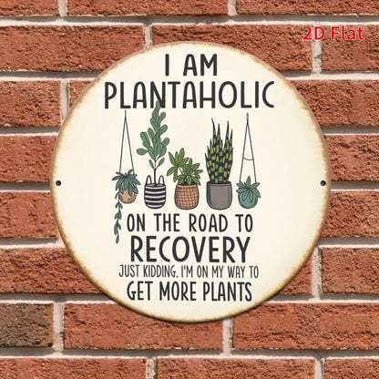 Funny plant lover wall sign with the quote I am plantaholic on the road to recovery and various potted plants